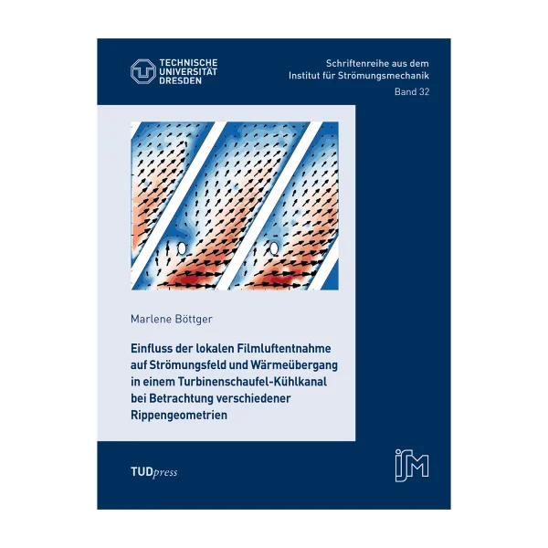 Cover "Einfluss der lokalen Filmluftentnahme auf Strömungsfeld und Wärmeübergang in einem Turbinenschaufel-Kühlkanal bei Betrachtung verschiedener Rippengeometrien"; © THELEM