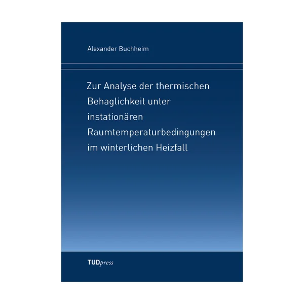 Cover "Zur Analyse der thermischen Behaglichkeit unter instationären Raumtemperaturbedingungen im winterlichen Heizfall "; © THELEM