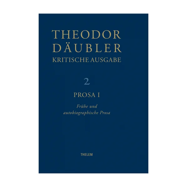 Cover "Theodor Däubler – Kritische Ausgabe / Prosa I"; © THELEM