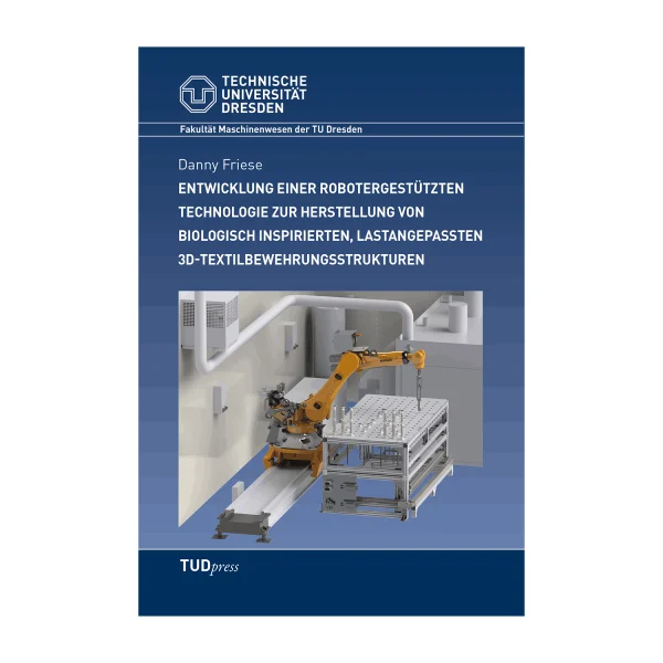 Cover "Entwicklung einer robotergestützten Technologie zur Herstellung von biologisch inspirierten, lastangepassten 3D-Textilbewehrungsstrukturen"; © THELEM