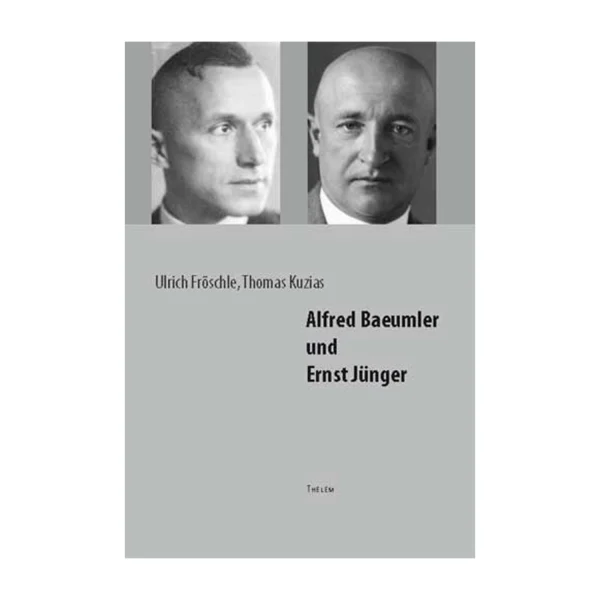 Cover "Alfred Baeumler und Ernst Jünger"; © THELEM
