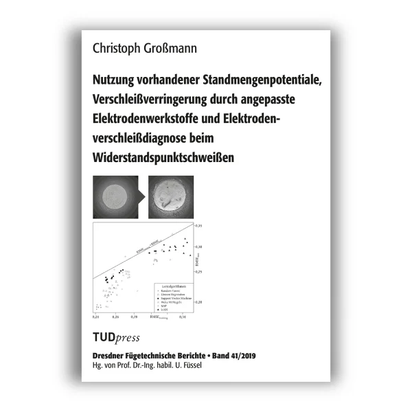 Cover "Nutzung vorhandener Standmengenpotentiale, Verschleißverringerung durch angepasste Elektrodenwerkstoffe und Elektrodenverschleißdiagnose beim Widerstandspunktschweißen"; © THELEM