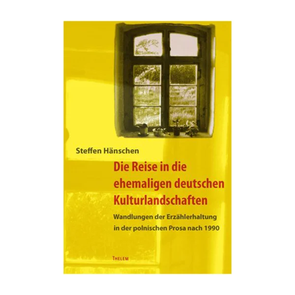 Cover "Die Reise in die ehemaligen deutschen Kulturlandschaften"; © THELEM