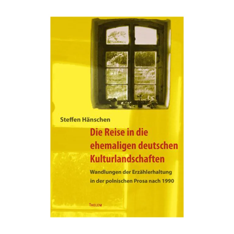 Cover "Die Reise in die ehemaligen deutschen Kulturlandschaften"; © THELEM