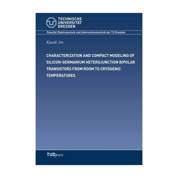Cover "CHARACTERIZATION AND COMPACT MODELING OF SILICON-GERMANIUM HETEROJUNCTION BIPOLAR TRANSISTORS FROM ROOM TO CRYOGENIC TEMPERATURES"; © THELEM