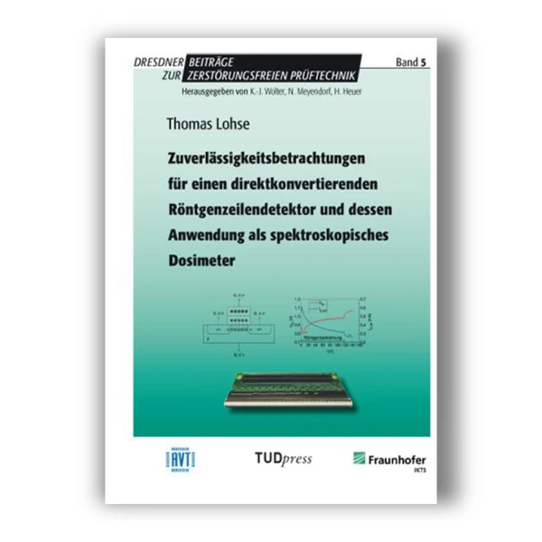 Cover "Zuverlässigkeitsbetrachtungen für einen direktkonvertierenden Röntgenzeilendetektor und dessen Anwendung als spektroskopisches Dosimeter"; © THELEM