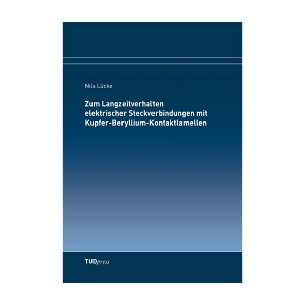 Cover "Zum Langzeitverhalten elektrischer Steckverbindungen mit Kupfer-Beryllium-Kontaktlamellen"; © THELEM