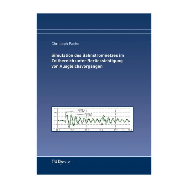 Cover "Simulation des Bahnstromnetzes im Zeitbereich unter Berücksichtigung von Ausgleichsvorgängen"; © THELEM