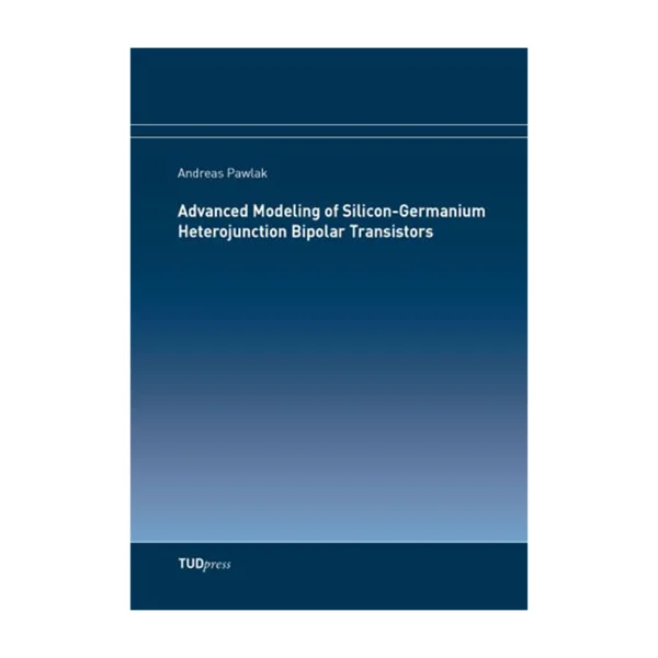 Cover "Advanced Modeling of Silicon-Germanium Heterojunction Bipolar Transistors"; © THELEM