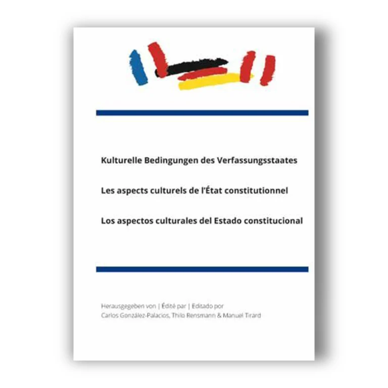 Cover "Kulturelle Bedingungen des Verfassungsstaates | Les aspects culturels de l’État constitutionnel | Los aspectos culturales del Estado constitucional"; © THELEM