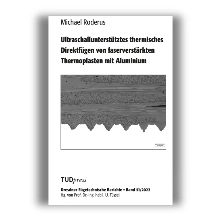 Cover "Ultraschallunterstütztes thermisches Direktfügen von faserverstärkten Thermoplasten mit Aluminium"; © THELEM