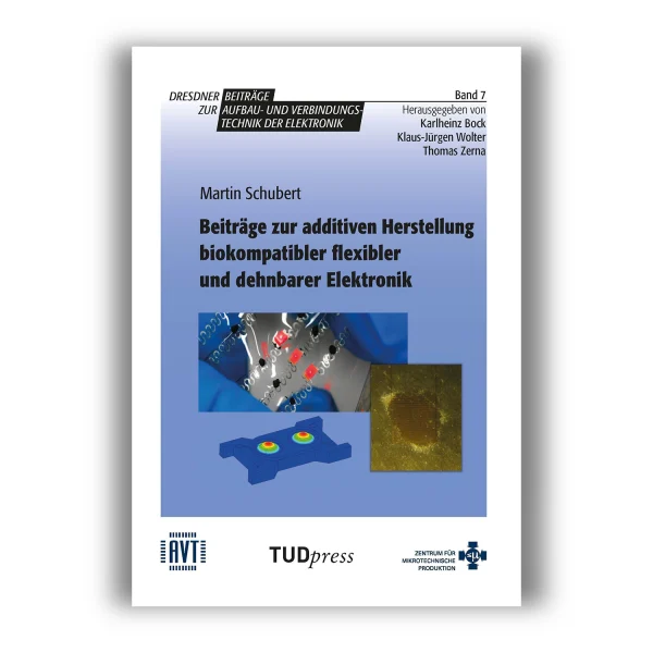 Cover "Beiträge zur additiven Herstellung biokompatibler flexibler und dehnbarer Elektronik"; © THELEM