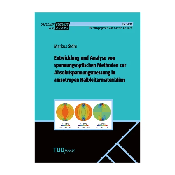 Cover "Entwicklung und Analyse von spannungsoptischen Methoden zur Absolutspannungsmessung in anisotropen Halbleitermaterialien"; © THELEM