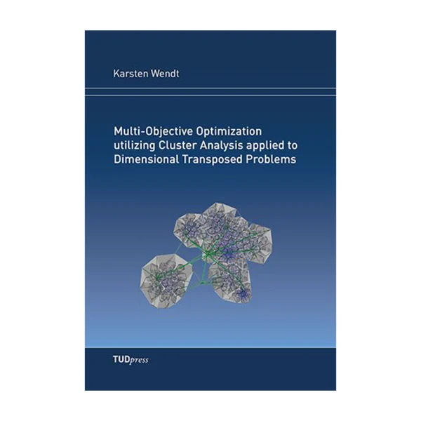 Cover "Multi-Objective Optimization utilizing Cluster Analysis applied to Dimensional Transposed Problems"; © THELEM