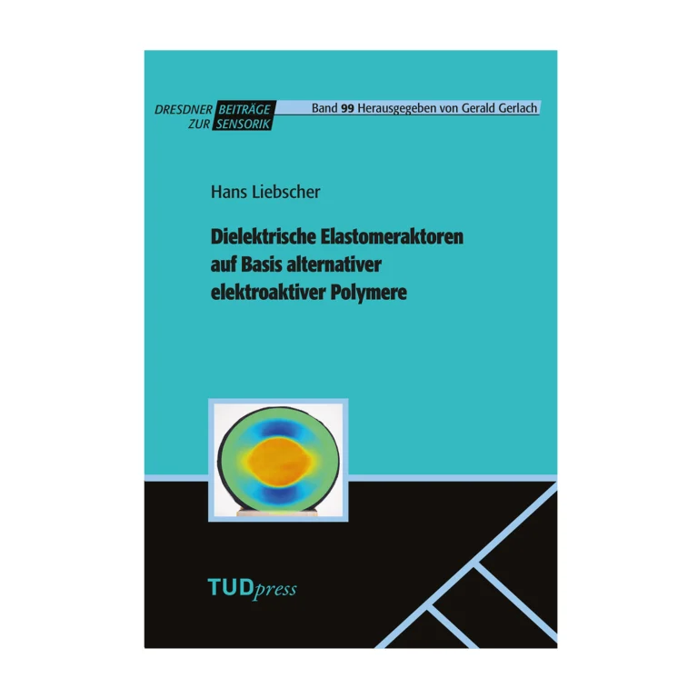 Cover "Dielektrische Elastomeraktoren auf Basis alternativer elektroaktiver Polymere"; © THELEM