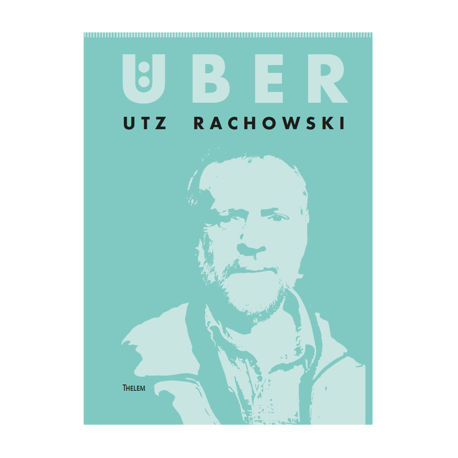 Cover "Über Utz Rachowski"; © THELEM