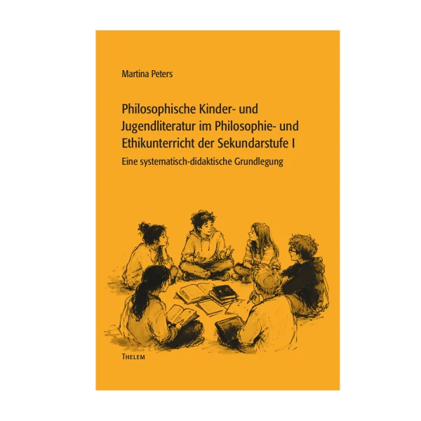 Philosophische Kinder- und  Jugendliteratur im Philosophie- und Ethikunterricht der Sekundarstufe I